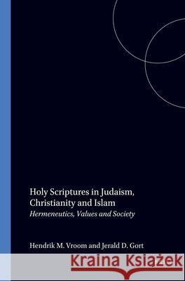 Holy Scriptures in Judaism, Christianity and Islam. Hermeneutics, Values and Society  9789042002289  - książka