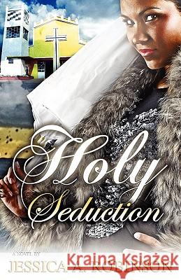 Holy Seduction (Peace in the Storm Publishing Presents) Jessica A. Robinson 9780981963105 Peace in the Storm Publishing - książka