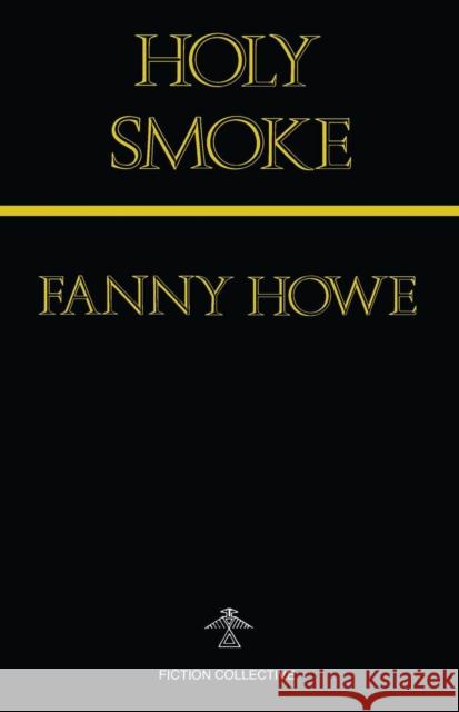 Holy Smoke Fanny Howe 9780914590552 F2c - książka