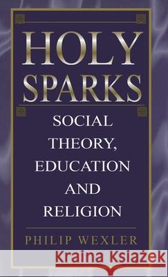 Holy Sparks Wexler, Philip 9780312160265 Palgrave MacMillan - książka