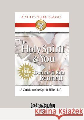 Holy Spirit and You (Large Print 16pt) Dennis Bennett 9781459633346 ReadHowYouWant - książka