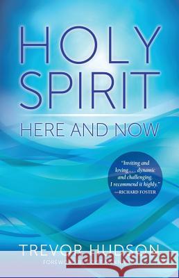 Holy Spirit Here and Now Trevor Hudson Scot McKnight 9780835812207 Upper Room Books - książka