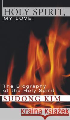 Holy Spirit, My Love! Sudong Kim 9781498249904 Resource Publications (CA) - książka