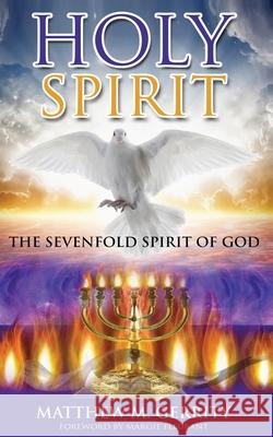 Holy Spirit: The Sevenfold Spirit of God Matthew M Gerrity 9781630509859 Xulon Press - książka