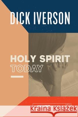 Holy Spirit Today Dick Iverson 9780914936862 City Bible Publishing - książka