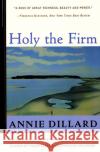 Holy the Firm Annie Dillard 9780060915438 Harper Perennial