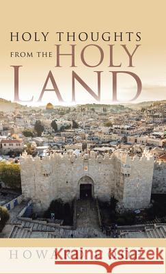 Holy Thoughts from the Holy Land Howard Coop 9781512784848 WestBow Press - książka