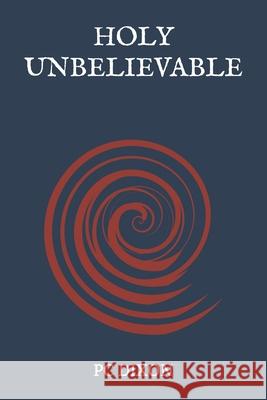 Holy Unbelievable Pc Dixon 9781491095416 Createspace - książka