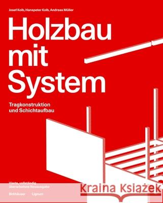 Holzbau Mit System: Tragkonstruktion Und Schichtaufbau Josef Kolb Hanspeter Kolb Andreas M?ller 9783035626438 Birkhauser - książka