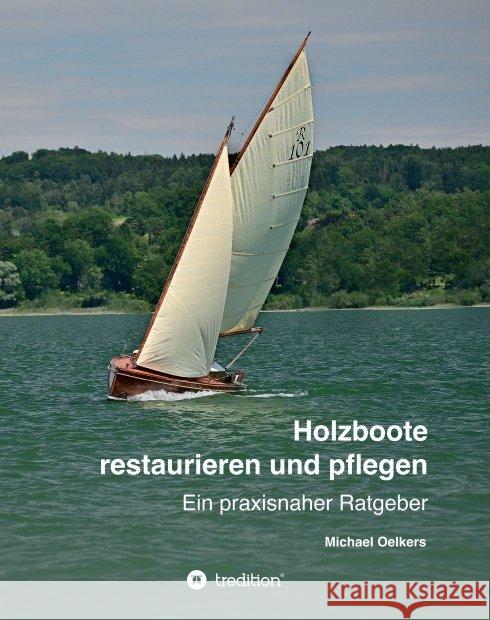 Holzboote restaurieren und pflegen Oelkers, Michael 9783749739936 tredition - książka