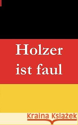 Holzer ist faul Christian Baumeister Bernhard Muller 9783837013191 Books on Demand - książka