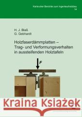 Holzfaserdämmplatten - Trag- und Verformungsverhalten in aussteifenden Holztafeln Hans Joachim Blaß, Gunnar Gebhardt 9783866443693 Karlsruher Institut Fur Technologie - książka