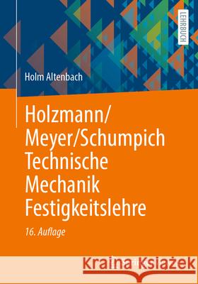 Holzmann/Meyer/Schumpich Technische Mechanik Festigkeitslehre Holm Altenbach 9783658496456 Springer Vieweg - książka
