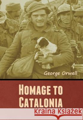 Homage to Catalonia George Orwell 9781644394144 Indoeuropeanpublishing.com - książka