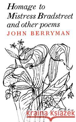 Homage to Mistress Bradstreet John Berryman 9780374506605 Farrar Straus Giroux - książka