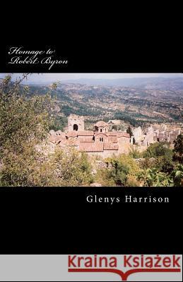 Homage to Robert Byron Glenys Harrison 9781499711158 Createspace Independent Publishing Platform - książka