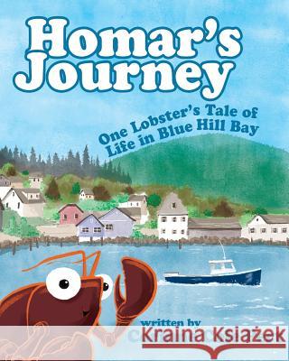 Homar's Journey: One Lobster's Tale of Life in Blue Hill Bay Corinne Cole Pert 9781641112536 Corinne Pert - książka