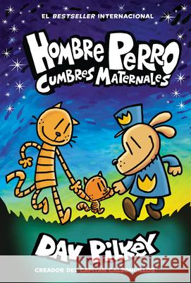 Hombre Perro: Cumbres Maternales = Dog Man: Mothering Heights Pilkey, Dav 9781338767568 Scholastic en Espanol - książka