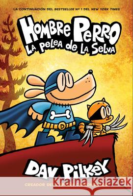 Hombre Perro: La Pelea de la Selva (Dog Man: Brawl of the Wild): Volume 6 Pilkey, Dav 9781338601299 Scholastic en Espanol - książka
