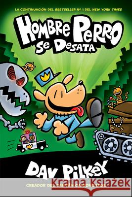 Hombre Perro Se Desata (Dog Man Unleashed): Volume 2 Pilkey, Dav 9781338233483 Scholastic Inc. - książka