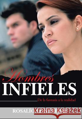 Hombres Infieles: de La Fantasia a la Realidad Contreras, Rosalio 9781490836515 WestBow Press - książka