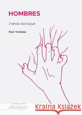 Hombres: Po?sie ?rotique Paul Verlaine 9782512009887 Grandsclassiques.com - książka