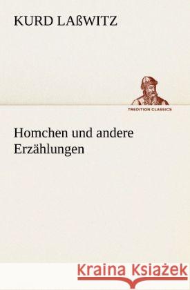 Homchen und andere Erzählungen Laßwitz, Kurd 9783842491571 TREDITION CLASSICS - książka