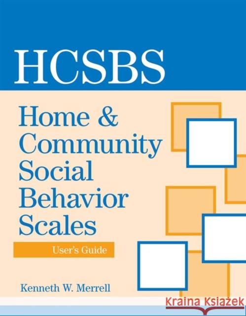 Home & Community Social Behavior Scales User's Guide Merrell, Kenneth 9781557669919 Paul H Brookes Publishing - książka