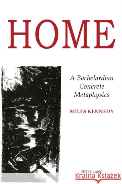 Home: A Bachelardian Concrete Metaphysics Miles Kennedy 9783039119905 Verlag Peter Lang - książka
