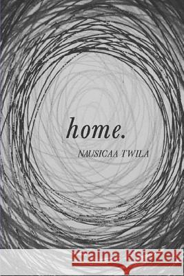Home: A Poetry Book Nausicaa Twila 9781986272971 Createspace Independent Publishing Platform - książka