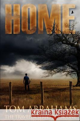 Home: A Post Apocalyptic/Dystopian Adventure Tom Abrahams 9781519664594 Createspace Independent Publishing Platform - książka