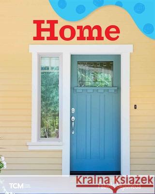 Home: A Wordless Nonfiction Book Fabiola Sepulveda, Fabiola Sepulveda 9798765961278 Teacher Created Materials, Inc - książka