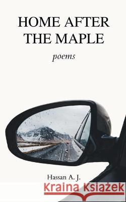 Home After the Maple A J Hassan   9789357613316 Libresco Feeds Private Limited - książka