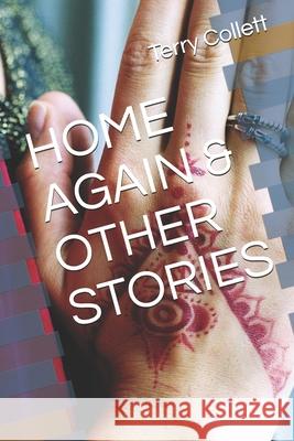 Home Again & Other Stories Terry Collett 9781521208700 Independently Published - książka