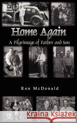 Home Again: A Pilgrimage of Father and Son McDonald, Ron 9780759684331 Authorhouse - książka