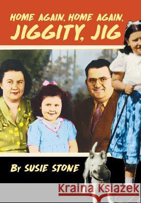 Home Again, Home Again, Jiggity, Jig Susie Stone 9781524574529 Xlibris - książka