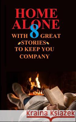 Home Alone with 8 Great Stories Jt Evergreen 9781717362773 Createspace Independent Publishing Platform - książka