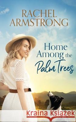 Home Among the Palm Trees Rachel Armstrong 9780645355505 Pink Paws Publishing - książka