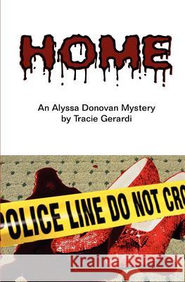 Home: An Alyssa Donovan Mystery Tracie Gerardi Corrina Dooha-Chambers 9781466222359 Createspace - książka