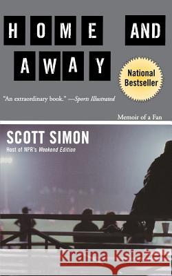 Home and Away: Memoir of a Fan Scott Simon 9780786886524 Hyperion Books - książka
