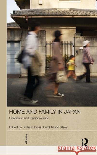 Home and Family in Japan: Continuity and Transformation Ronald, Richard 9780415488679 Routledge - książka