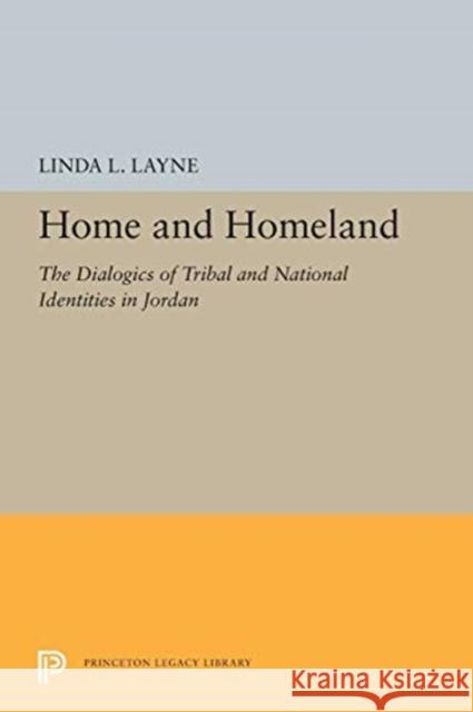 Home and Homeland: The Dialogics of Tribal and National Identities in Jordan Linda L. Layne 9780691194776 Princeton University Press - książka
