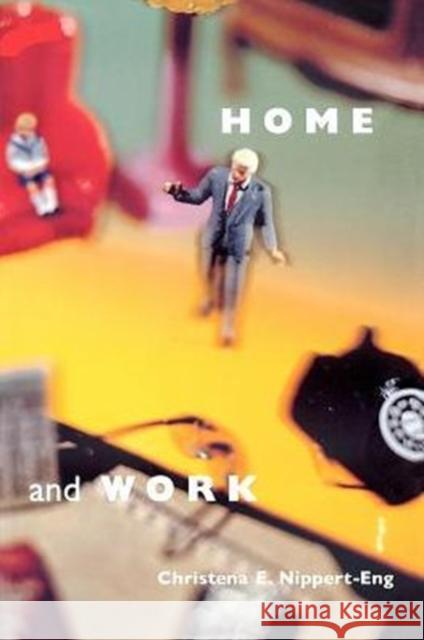 Home and Work: Negotiating Boundaries Through Everyday Life Nippert-Eng, Christena E. 9780226581460 University of Chicago Press - książka