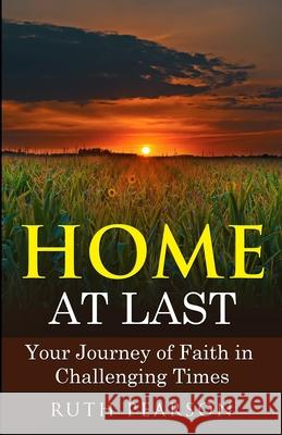 Home at Last: Your Journey of Faith in Challenging Times Austin Vj Makota Ltyv Publishing Ruth Pearson 9781838283803 Listening to Your Voice Publishing - książka