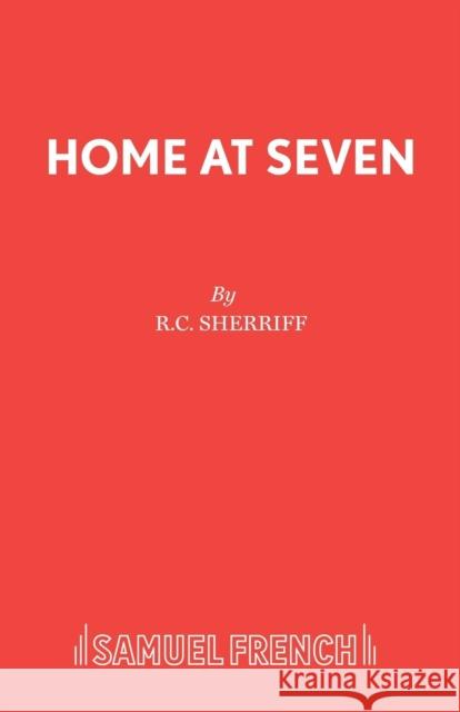 Home at Seven R. C. Sherriff 9780573011856 Samuel French Ltd - książka