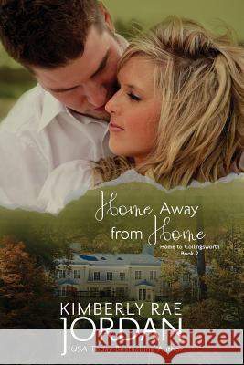 Home Away from Home: A Christian Romance Kimberly Rae Jordan 9780994074522 Three Strand Press - książka