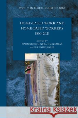 Home-Based Work and Home-Based Workers (1800-2021) Malin Nillson Indrani Mazumdar Silke Neunsinger 9789004499447 Brill - książka