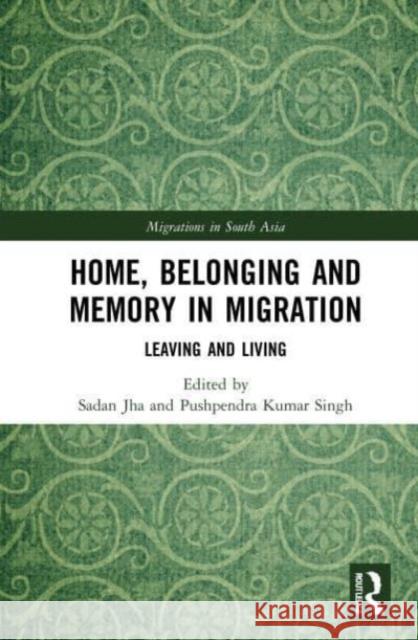 Home, Belonging and Memory in Migration  9781032057835 Taylor & Francis Ltd - książka