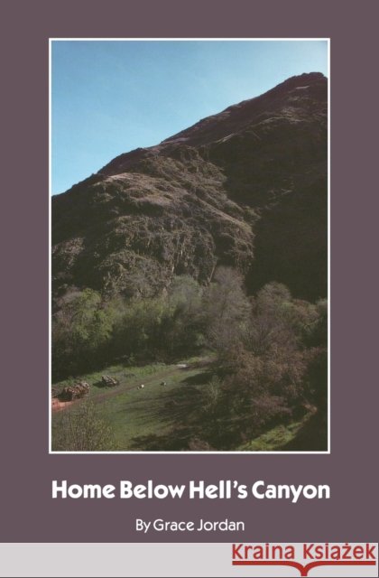 Home Below Hell's Canyon Jordan, Grace 9780803251076 University of Nebraska Press - książka