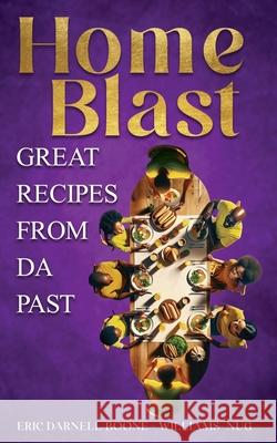 Home Blast: Great Recipes From Da Past Eric Darnell Boone - Williams- Nug 9798323210336 Independently Published - książka